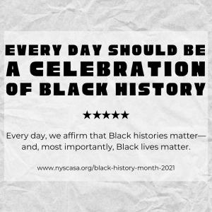 Large bold black text says "Every day should be a celebration of black history" above a line of 5 black stars. Below the stars, smaller black text reads "Every day, we affirm that Black histories matter—and most importantly, Black lives matter."